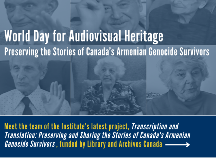 Preserving the Stories of Canada’s Armenian Genocide Survivors on the World Day for Audiovisual Heritage