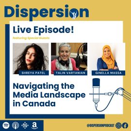 Dispersion Podcast Live: Navigating the Media Landscape in Canada