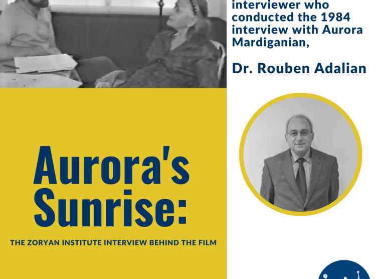 The Inspiration Behind the Film: Zoryan Institute Speaks With Dr. Rouben Adalian About 1984 Interview With Aurora Mardiganian