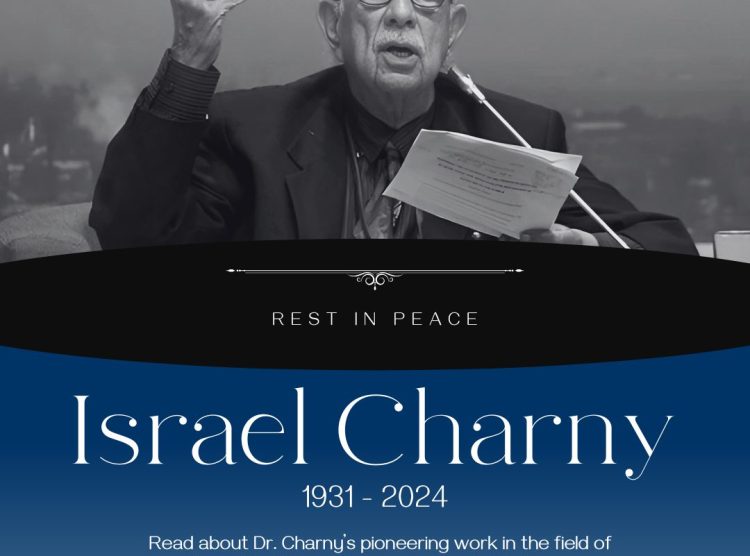 In Memoriam: Dr. Israel Charny (1931-2024)