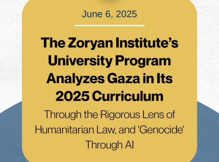 The Zoryan Institute’s University Program Analyzes Gaza through the Rigorous Lens of Humanitarian Law, and “Genocide” through AI