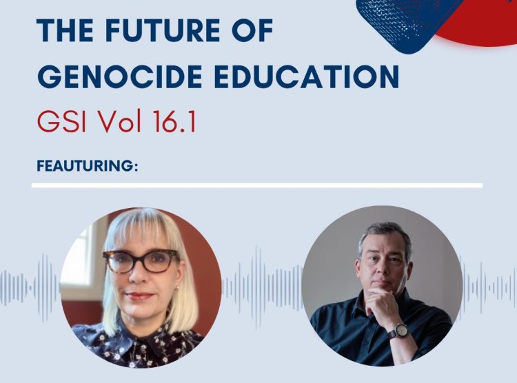 New Podcast Episode Explores GSI’s Recent Special Issue on the Future of Genocide Education