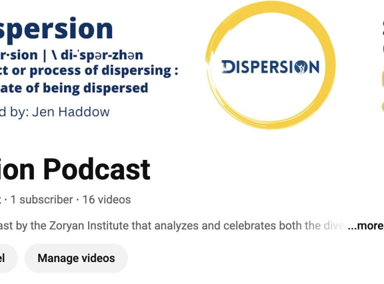 Explore Diaspora, Identity, and Belonging: Zoryan Institute’s Dispersion Podcast Now on YouTube