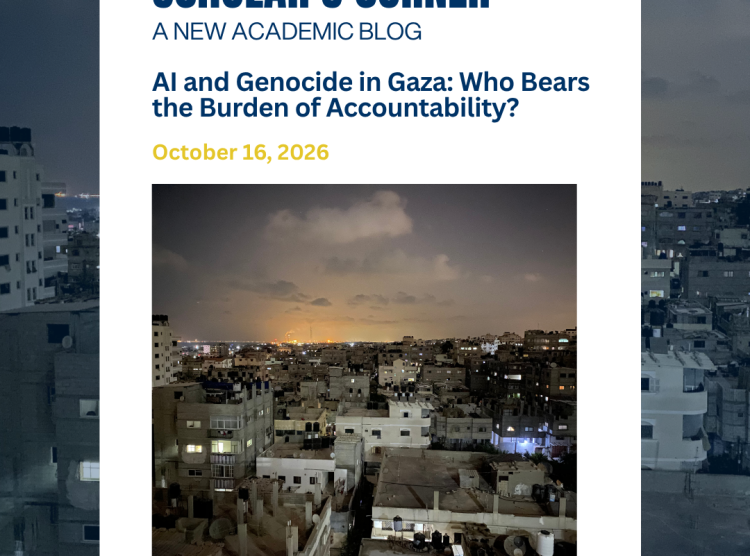 AI and Genocide in Gaza: Who Bears the Burden of Accountability? New Article Published on Scholar’s Corner 